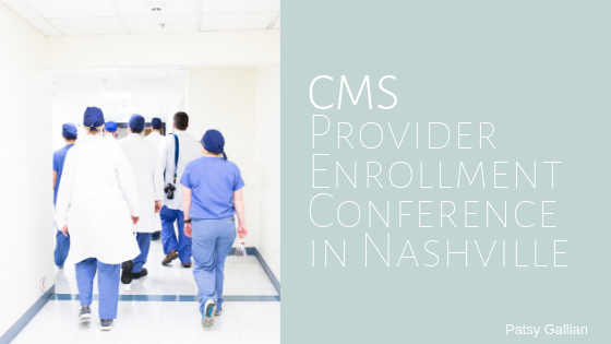 CMS Provider Enrollment Conference | Patsy Gallian
