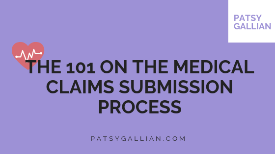 The 101 On The Medical Claims Submission Process | Patsy Gallian